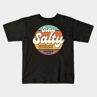 Stay Salty Matthew 5:13 Kids T-Shirt